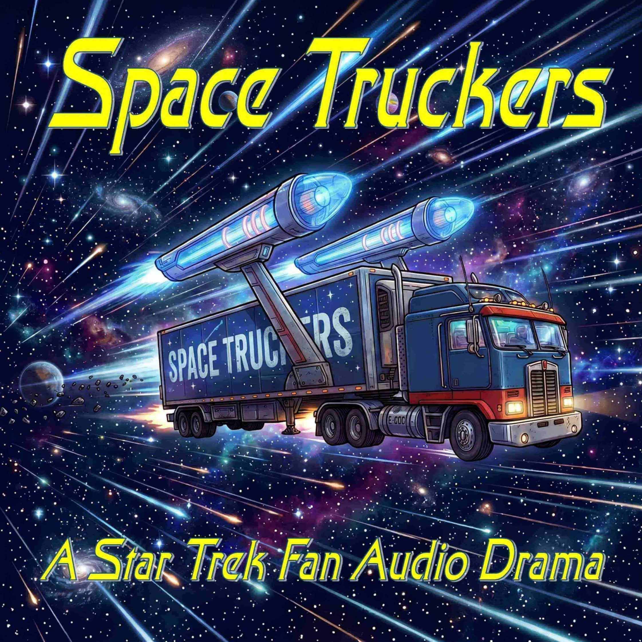 Logo of the podcast Space Truckers (A Star Trek Fan Audio Drama) Podcast Space Truckers (A Star Trek Fan Audio Drama)